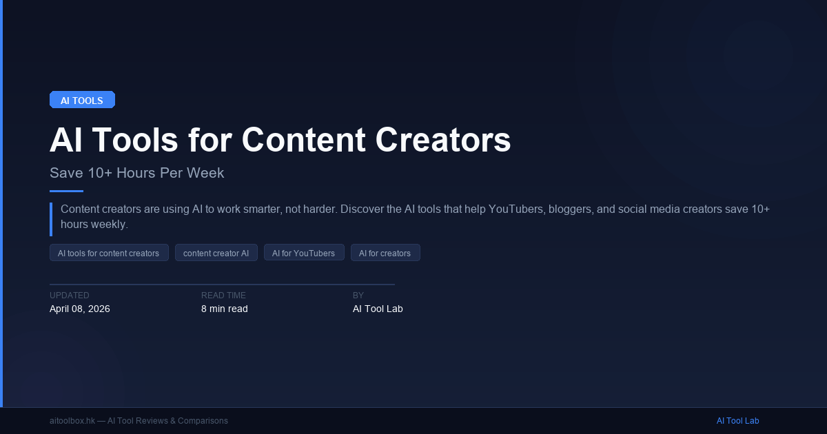 AI Tools for Content Creators: Save 10+ Hours Per Week - AI Tool Lab