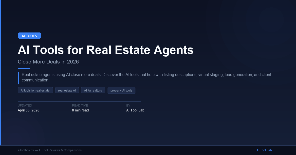 AI Tools for Real Estate Agents: Close More Deals in 2026 - AI Tool Lab