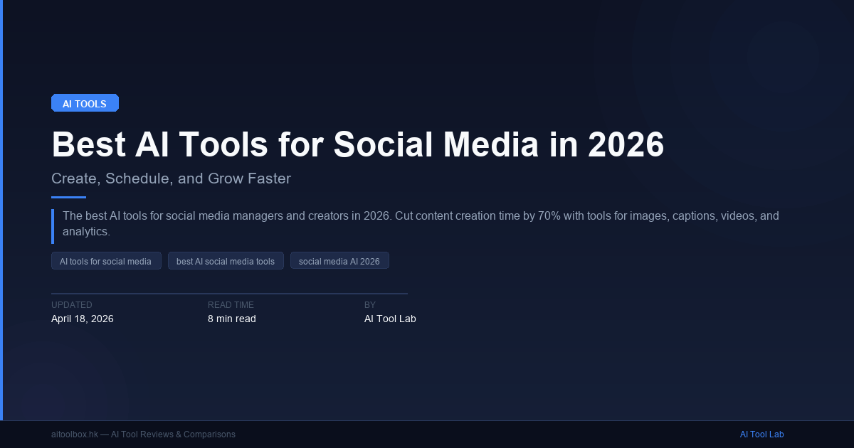 Best AI Tools for Social Media in 2026: Create, Schedule, and Grow ...